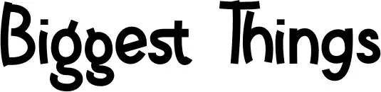 Biggest Things