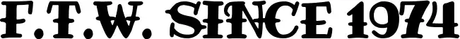 F.T.W. since 1974