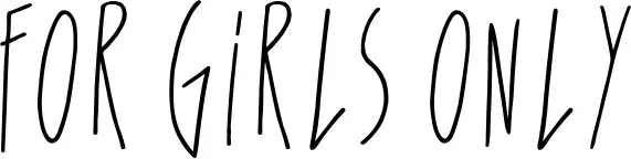For Girls Only