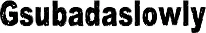 Gsubadaslowly