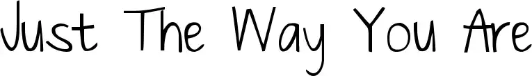 Just The Way You Are
