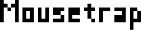 Mousetrap