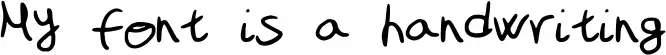 My font is a handwriting
