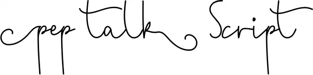 Pep Talk Script