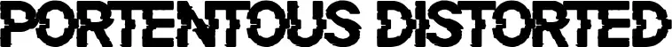 Portentous Distorted