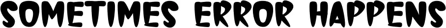 Sometimes Error Happens