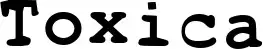 Toxica
