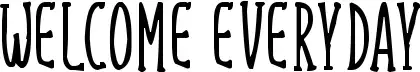 Welcome Everyday